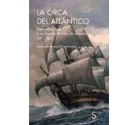 La Orca del Atlántico: Pedro Martinez y su clan en la trata e esclavos (1817-1867) (Serie Historia)