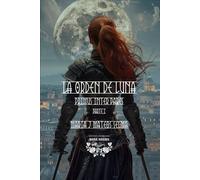 LA ORDEN DE LUNA: PRIMUS INTER PARES (PARTE I) (SAGA LA ORDEN)