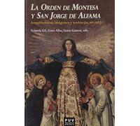 La Orden De Montesa y San Jorge De Alfama: Arquitecturas, imágenes y textos (ss. XIV-XIX): 3 (NEXUS)