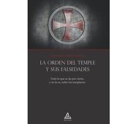 La Orden Del Templo Y Sus Falsedades