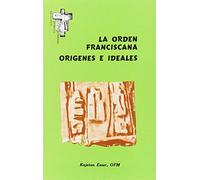 La Orden Franciscana. Origenes e ideales: 2 (Hermano Francisco)
