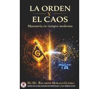 La Orden y el Caos: Masonería en tiempos modernos