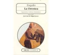 La Orestea : Agamenon Coeforos Eumenides