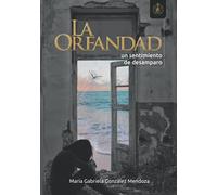 La orfandad: Un sentimiento de desamparo