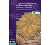 La Organización Del Currículum Por Proyectos De Trabajo: El conocimiento es un calidoscopio: 130 (Mie - castella)