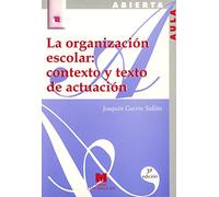 La organización escolar: contexto y texto de actuación (Aula Abierta)