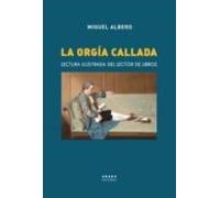 La Orgia Callada: Lectura Ilustrada Del Lector De Libros