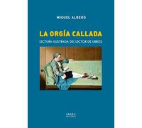 La orgía callada: Lectura ilustrada del lector de libros (Voces)