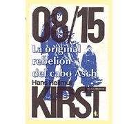 La original rebelión del cabo Asch: 08/15, I (NOVELA)