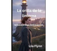 La orilla de la linterna: Una historia de dos hermanas, una luz y un gran secreto