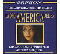 La Orquesta America Del 55 - Llegaron Bailando Cha Cha Cha