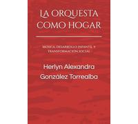 La orquesta como hogar: Música, desarrollo infantil y transformación social