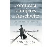 La orquesta de mujeres de Auschwitz: Una historia de supervivencia (Memoria Crítica)