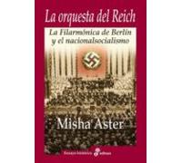 La orquesta del Reich : la Filarmónica de Berlín y el nacionalsocialismo