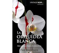 La orquídea blanca: Siete relatos clásicos de detectives (Vintage Noir (Edición en Español))