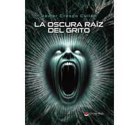 La oscura raíz del grito