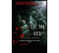 LA OSCURIDAD DE MI SER