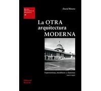 La otra arquitectura moderna: Expresionistas, metafísicos y clasicistas 1910-1950: 29 (Estudios Universitarios de Arquitectura (EUA))
