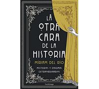 La otra cara de la historia: Misterios y enigmas extraordinarios (ENIGMAS Y CONSPIRACIONES)