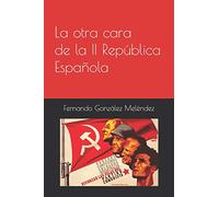 La otra cara de la II República Española