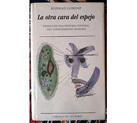 La otra cara del espejo: ensayo de una historia natural del conocimiento humano