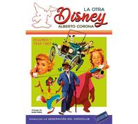 LA OTRA DISNEY VOL. 1 (1946 -1967) NUEVA EDICIÓN: 8 (La generación del Videoclub) [Tapa blanda] Corona, Alberto