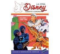 LA OTRA DISNEY VOL. 2 (1968 -1989): 11 (La generación del Videoclub)