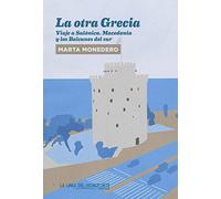 La otra Grecia: Viaje a Salónica, Macedonia y los Balcanes del sur: 15 (Fuera de sí. Contemporáneos)
