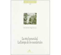LA OTRA HUMANIDAD: LA EUROPA DE LOS NEANDERTALES (Cuadernos de historia)