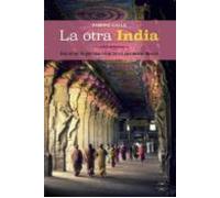 La Otra India: Una Vision De Primera Mano De Un Pais Extraordinario