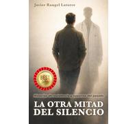 LA OTRA MITAD DEL SILENCIO: Historias de resistencia y susurros del pasado