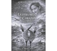 LA OTRA MITAD ES CORAZÓN: LA SAGA DEL VIENTO (Sueños de pichón)