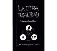 La Otra Realidad: Colección pesadillas I: Volume 1