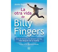 La Otra Vida De Billy Fingers: Cómo mi hermano me demostró que hay vida después de la muerte (SIN COLECCION)