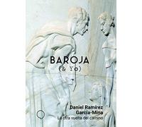 La otra vuelta del camino (BAROJA & YO)