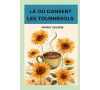 Là où dansent les tournesols