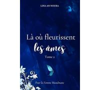 Là où fleurissent les âmes: Tome 2