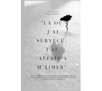 "Là où j'ai survécu, j'ai appris à m'aimer"