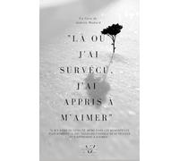 "Là où j'ai survécu, j'ai appris à m'aimer"