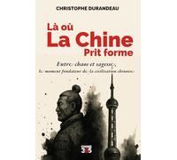 Là où la Chine prit forme: Entre chaos et sagesse, le moment fondateur de la civilisation chinoise (Comprendre la Chine)