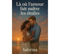 La ou l'amour fait naître les étoiles