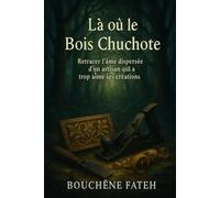 Là où le Bois Chuchote: Retracer l’âme dispersée d’un artisan qui a trop aimé ses créations