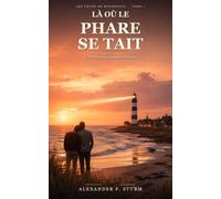 Là où le phare se tait: Une romance gay bouleversante sur les secondes chances, les blessures anciennes et l'amour qu'on ne voit pas venir (Les Cœurs de Mooshaven)