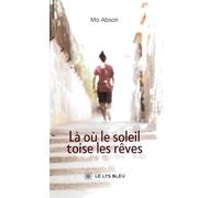Là où le soleil toise les rêves
