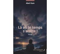 Là où le temps s’arrête !