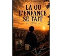 Là où l'enfance se tait: Roman inspiré de faits réels