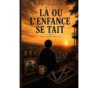 Là où l'enfance se tait: Roman inspiré de faits réels
