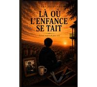 Là où l'enfance se tait: Roman inspiré de faits réels (Les silencent d'Adam)