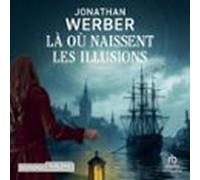 Là Où Naissent Les Illusions (audiolibro)