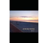Là Où Nous Sommes: Méditations